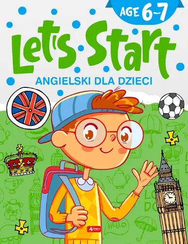 Okładka: Angielski dla dzieci. Let’s Start! Age 6–7