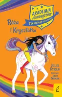 Okładka: Akademia Jednorożców. Róża i Kryształka. Tom 7