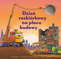 Okładka: Dzień rozbiórkowy na placu budowy
