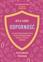 Okładka: Była sobie odporność. Jak skutecznie wzmocnić pracę układu odpornościowego i wreszcie przestać chorować