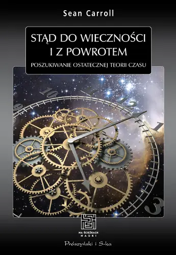 Okładka: Stąd do wieczności i z powrotem. Poszukiwanie ostatecznej teorii czasu