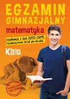 Okładka: Egzamin gimnazjalny. Matematyka – zadania z rozwiązaniami