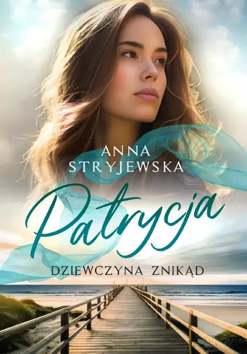 Okładka: Patrycja. Dziewczyna znikąd