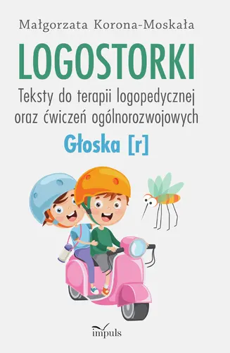 Okładka: Logostorki. Teksty do terapii logopedycznej oraz ćwiczeń ogólnorozwojowych Głoska [r]