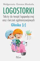 Okładka: Logostorki. Teksty do terapii logopedycznej oraz ćwiczeń ogólnorozwojowych Głoska [r]
