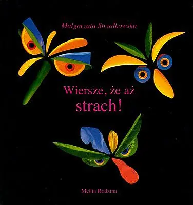 Okładka: Wiersze, że aż strach. Kolaże autorki, wyklejane we wtorki