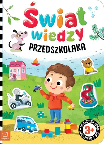 Okładka: Świat wiedzy przedszkolaka. Edukacyjna książeczka z naklejkami 3+