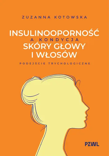 Okładka: Insulinooporność a kondycja skóry głowy i włosów