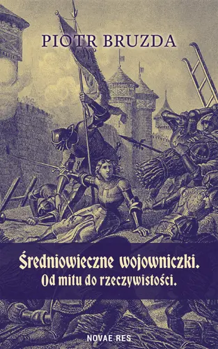Okładka: Średniowieczne wojowniczki. Od mitu do rzeczywistości