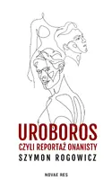 Okładka: Uroboros, czyli reportaż onanisty