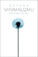 Okładka: Sztuka minimalizmu w codziennym życiu