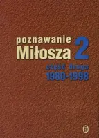 Okładka: Poznawanie Miłosza 2 część druga 1980-1998