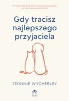 Okładka: Gdy tracisz najlepszego przyjaciela.