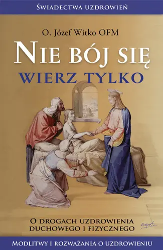 Okładka: Nie bój się, wierz tylko