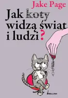 Okładka: Jak koty widzą świat i ludzi