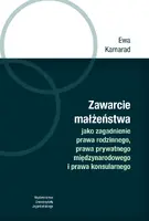 Okładka: Zawarcie małżeństwa jako zagadnienie prawa rodzinnego, prawa prywatnego międzynarodowego i prawa konsularnego