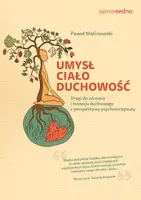 Okładka: Umysł, ciało, duchowość. Drogi do zdrowia i rozwoju duchowego z perspektywy psychoterapeuty