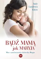 Okładka: Bądź mamą jak Maryja