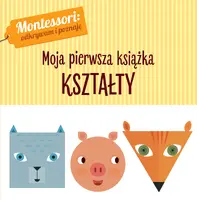 Okładka: Montessori. Moja pierwsza książka. Kształty