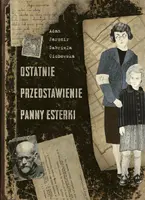 Okładka: Ostatnie przedstawienie panny Esterki