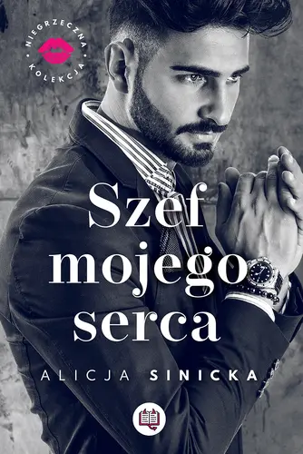 Okładka: Szef mojego serca. Niegrzeczna kolekcja