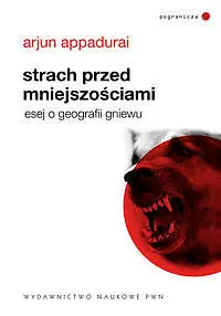 Okładka: Strach przed mniejszościami. Esej o geografii gniewu.