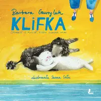 Okładka: Klifka. Opowieść o foczce, która szukała mamy
