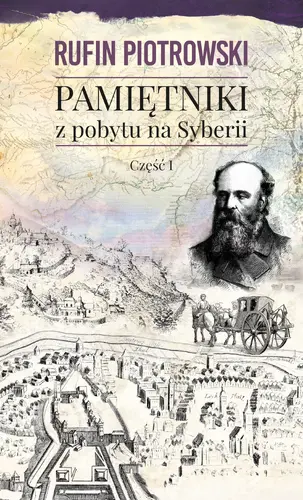 Okładka: Pamiętniki z pobytu na Syberii, część I