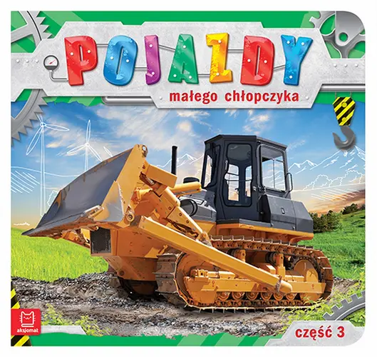 Okładka: Pojazdy małego chłopczyka. Część 3.