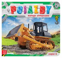 Okładka: Pojazdy małego chłopczyka. Część 3.