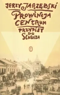 Okładka: Prowincja Centrum. Przypisy do Schulza