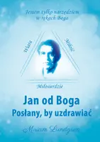 Okładka: Jan od Boga. Posłany, by uzdrawiać