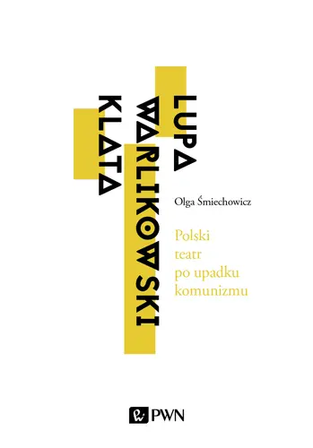 Okładka: Polski teatr po upadku komunizmu. Lupa, Warlikowski, Klata