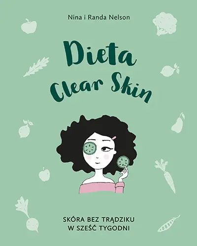 Okładka: Dieta Clear Skin. Skóra bez trądziku w sześć tygodni