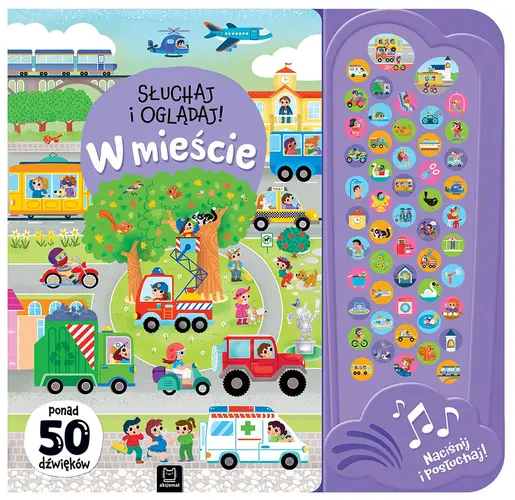 Okładka: Słuchaj i oglądaj! W mieście. Ponad 50 dźwięków