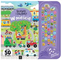 Okładka: Słuchaj i oglądaj! W mieście. Ponad 50 dźwięków