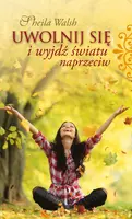 Okładka: Uwolnij się i wyjdź światu naprzeciw
