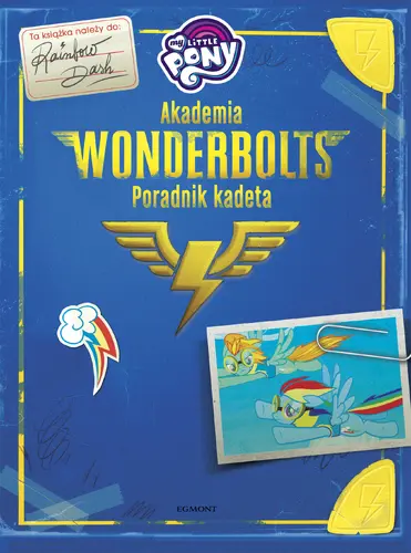 Okładka: My Little Pony. Akademia Wonderbolts. Poradnik kadeta