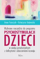 Okładka: Wybrane narzędzia do programu psychostymulacji dzieci w wieku przedszkolnym z deficytami i zaburzeniami rozwoju