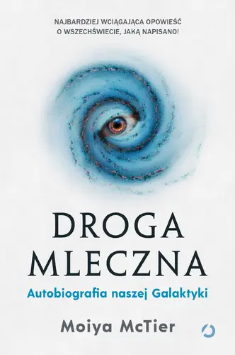 Okładka: Droga Mleczna. Autobiografia naszej Galaktyki
