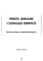 Okładka: Proste, genialne i szokujące odkrycie. Świat bez wojen i chorób przewlekłych
