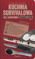 Okładka: Kuchnia survivalowa bez ekwipunku. Gotowanie w terenie. Część 1