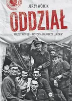Okładka: Oddział. Między AK i UB - historia żołnierzy "Łazika"