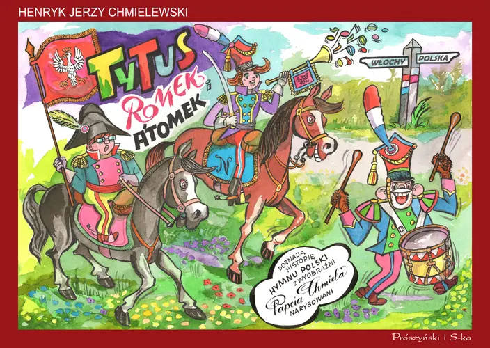 Okładka: Tytus,Romek i A`Tomek poznają historię hymnu Polski z wyobraźni Papcia Chmiela narysowani