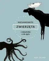 Okładka: Niesamowite zwierzęta i ciekawostki z ich życia
