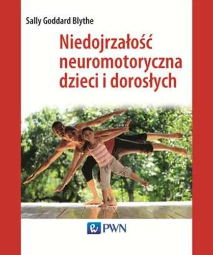 Okładka: Niedojrzałość neuromotoryczna dzieci i dorosłych