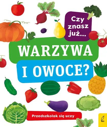 Okładka: Przedszkolak się uczy. Czy znasz już warzywa i owoce?