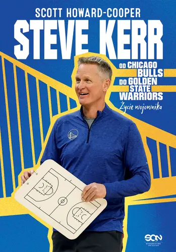 Okładka: Steve Kerr. Od Chicago Bulls do Golden State Warriors. Życie wojownika