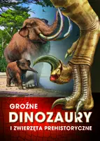 Okładka: Groźne dinozaury i zwierzęta prehistoryczne
