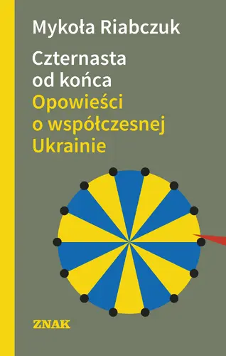 Okładka: Czternasta od końca. Opowieści o współczesnej Ukrainie